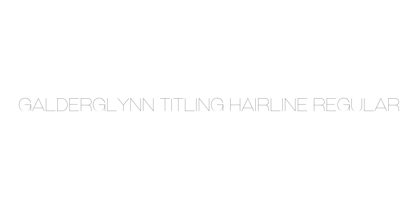 Galderglynn Titling Hairline Regular Font Preview
