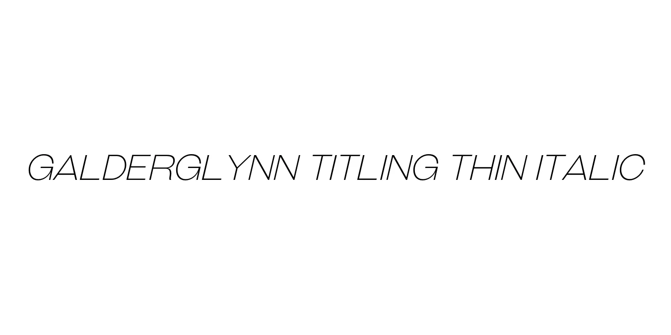 Galderglynn Titling Thin Italic Font Preview