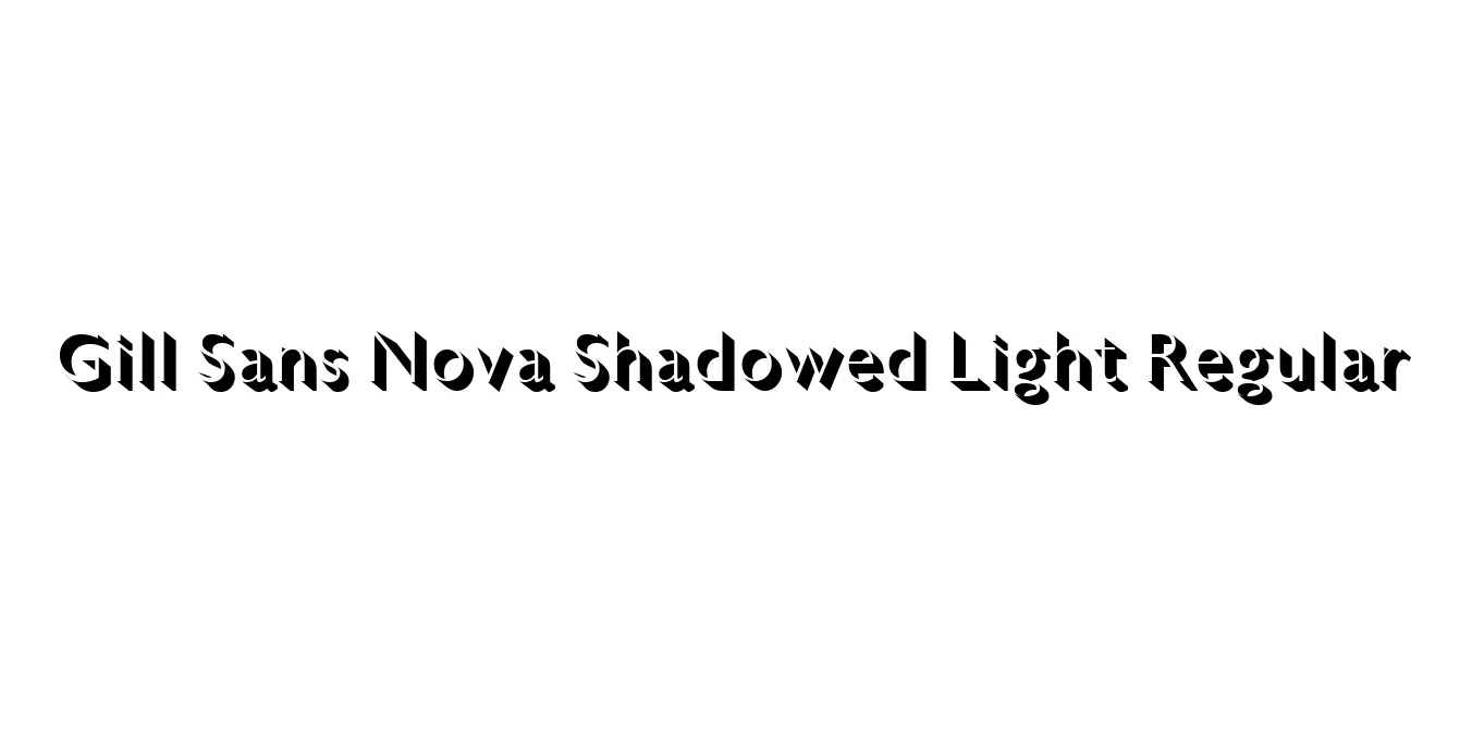 Gill Sans Nova Shadowed Light Regular Font Preview