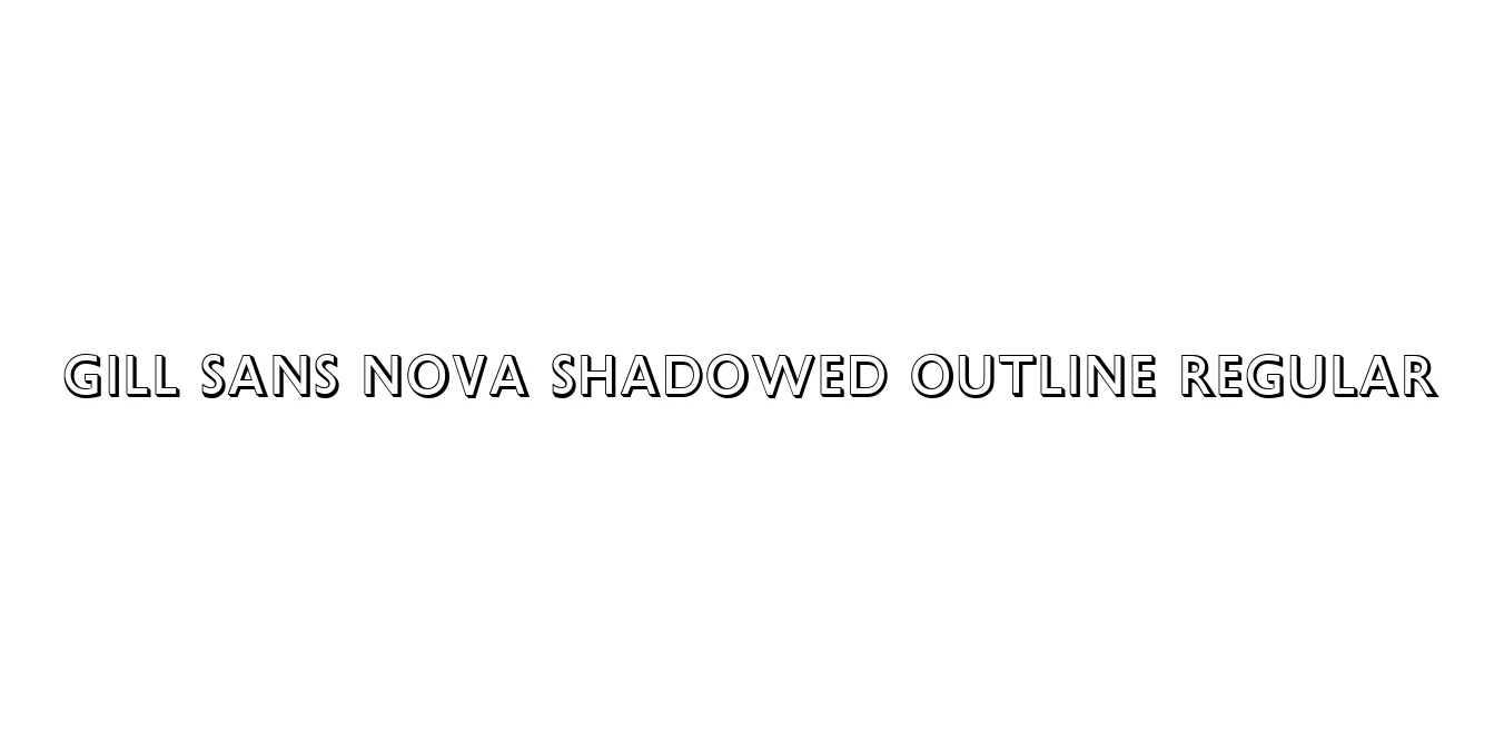 Gill Sans Nova Shadowed Outline Regular Font Preview
