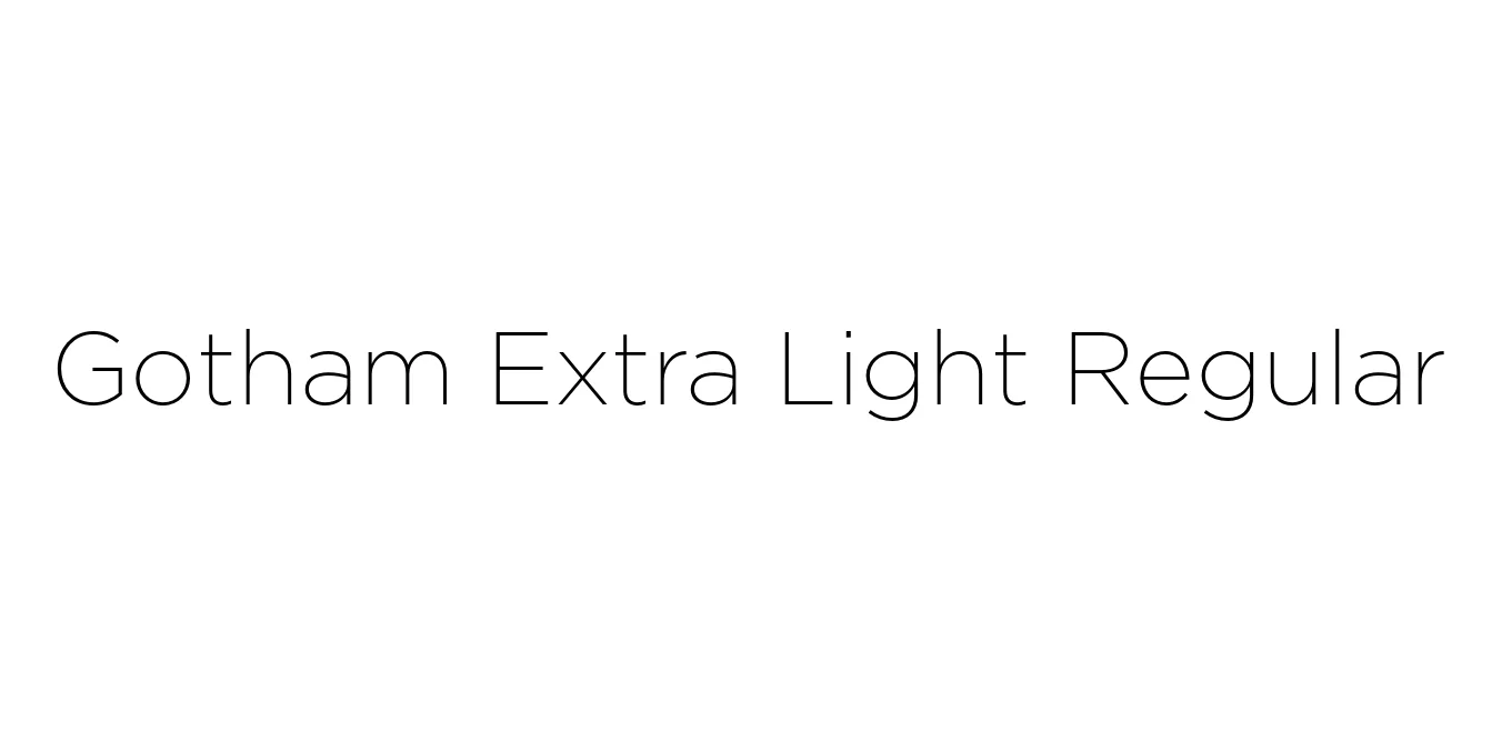Gotham Extra Light Regular Font Preview