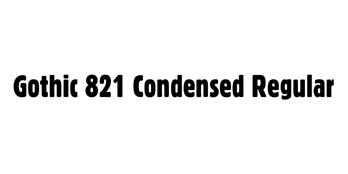 Gothic 821 Condensed Regular Font Preview