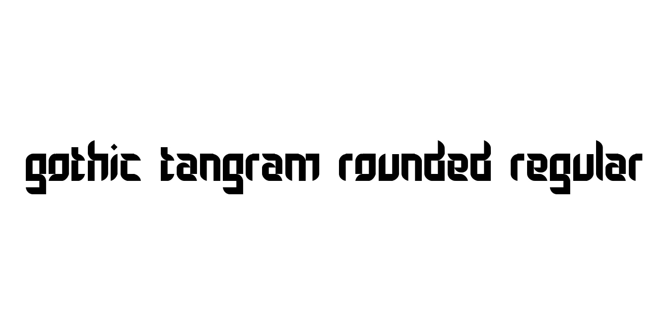 Gothic Tangram Rounded Regular Font Preview