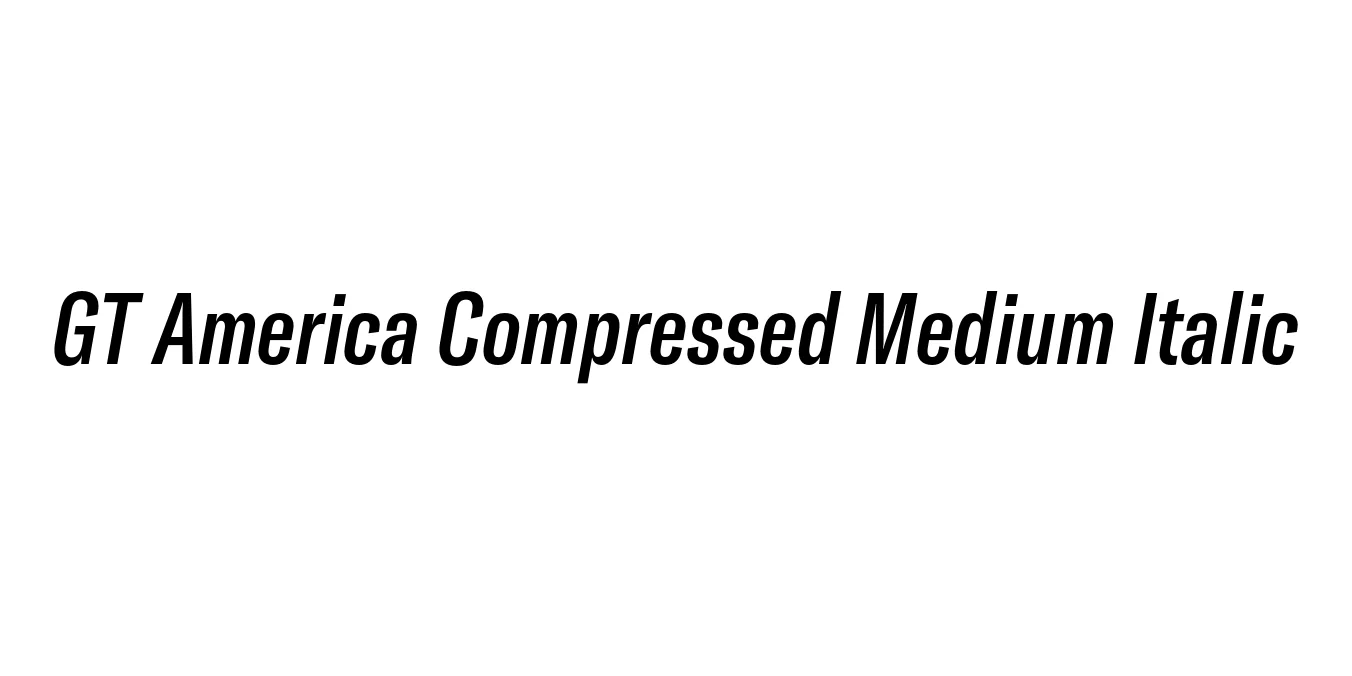 GT America Compressed Medium Italic Font Preview
