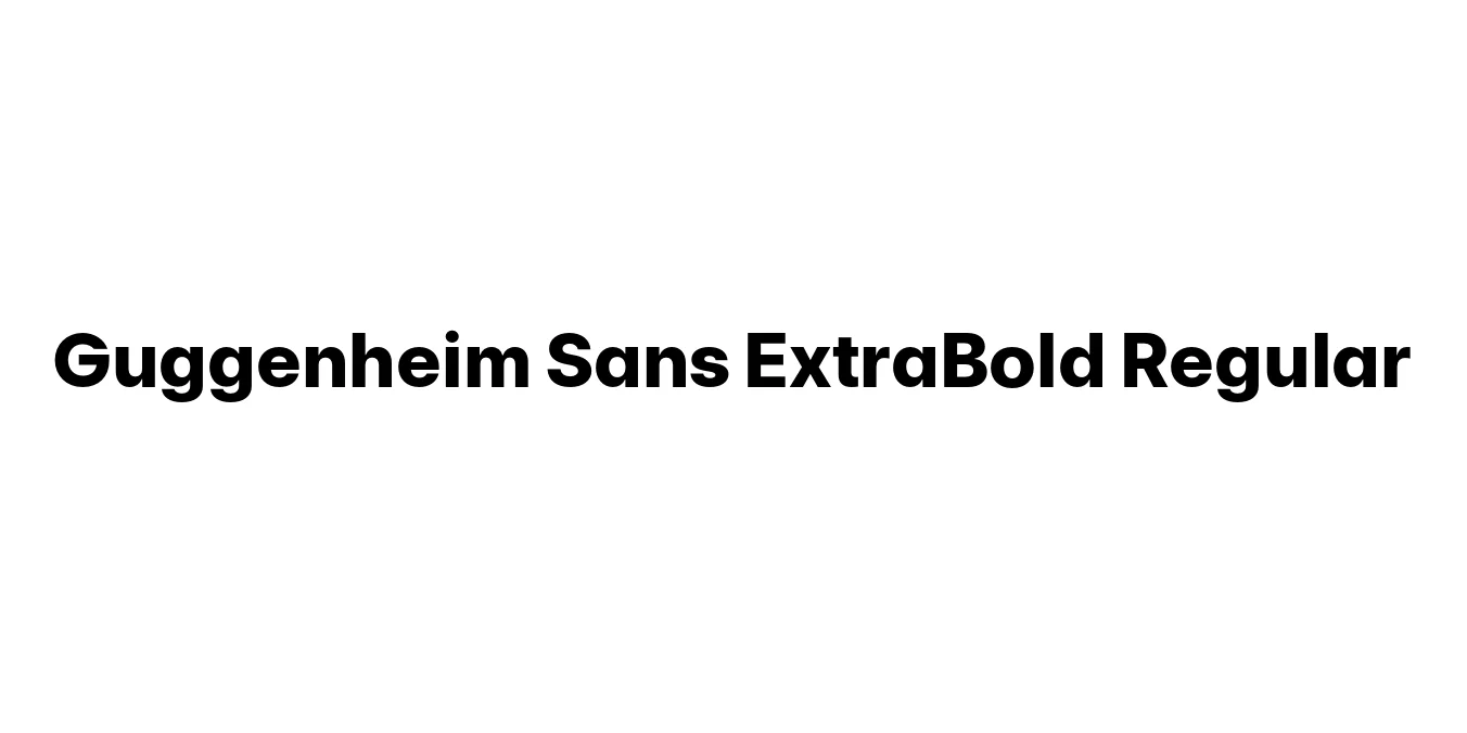 Guggenheim Sans ExtraBold Regular Font Preview