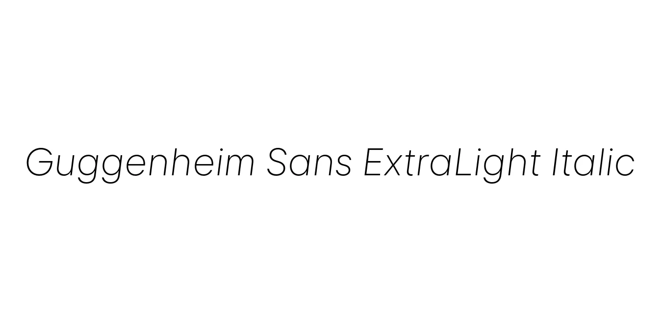 Guggenheim Sans ExtraLight Italic Font Preview