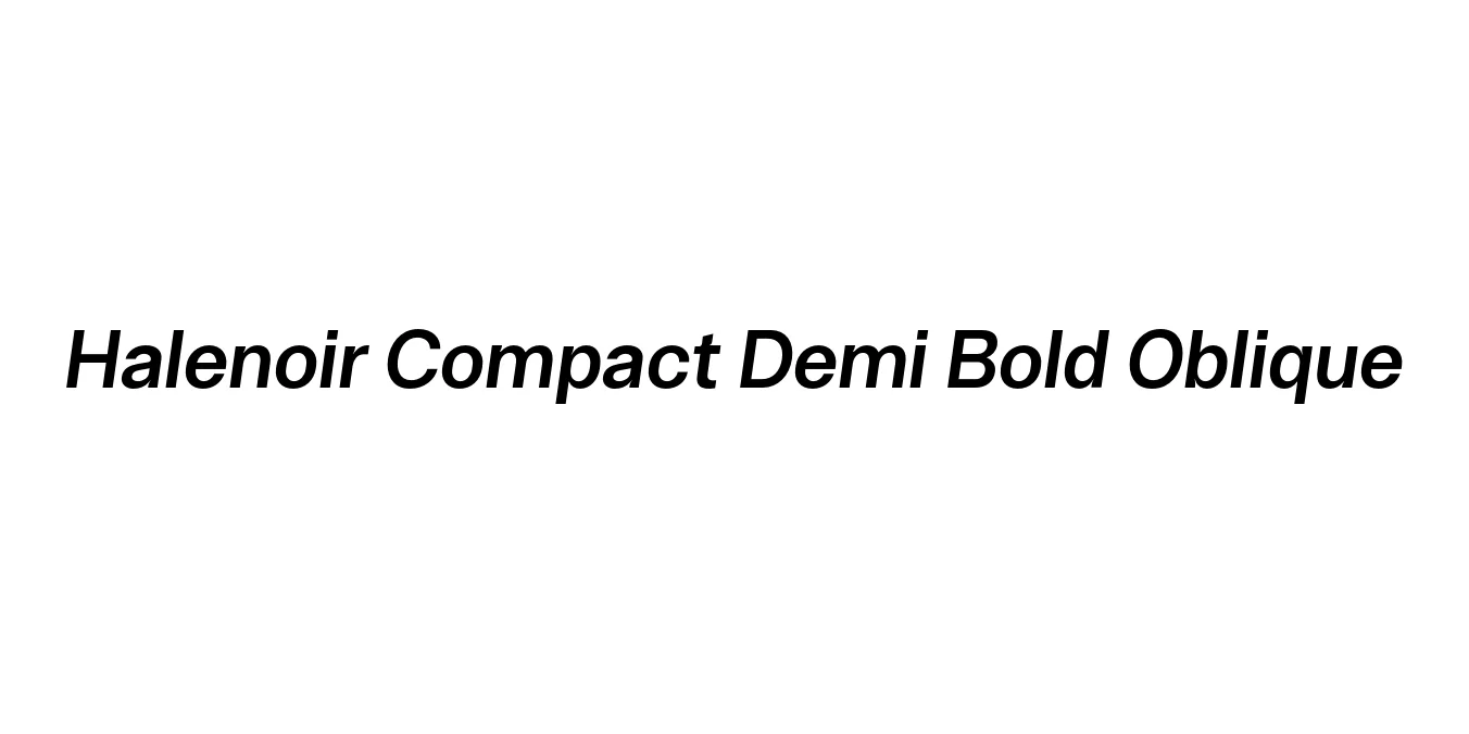 Halenoir Compact Demi Bold Oblique Font Preview