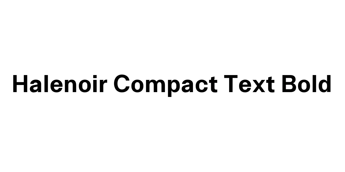 Halenoir Compact Text Bold Font Preview