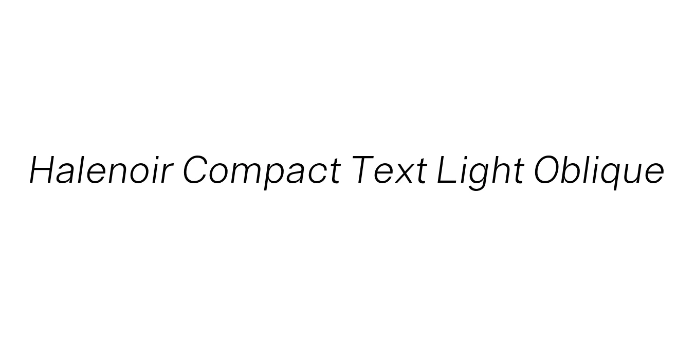 Halenoir Compact Text Light Oblique Font Preview