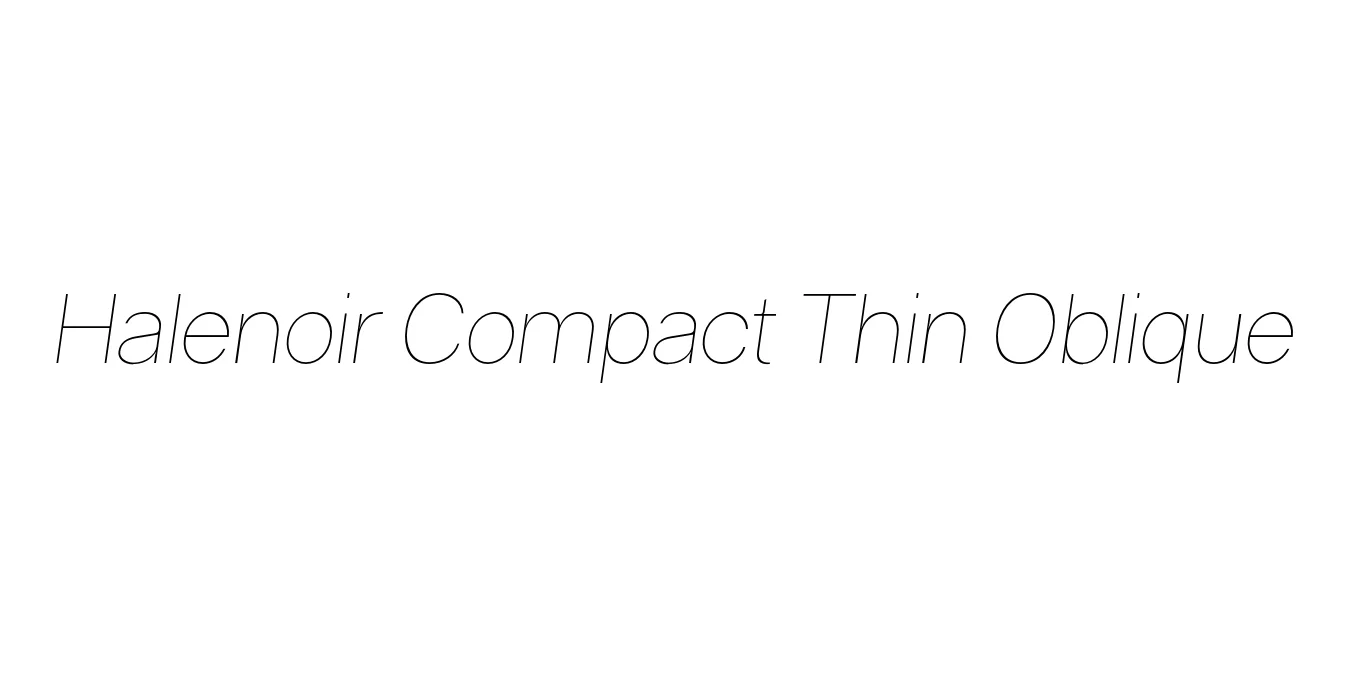 Halenoir Compact Thin Oblique Font Preview