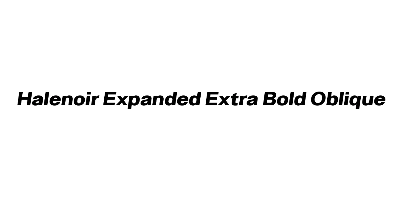 Halenoir Expanded Extra Bold Oblique Font Preview