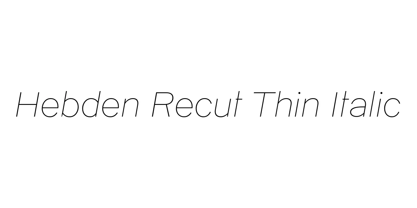 Hebden Recut Thin Italic Font Preview