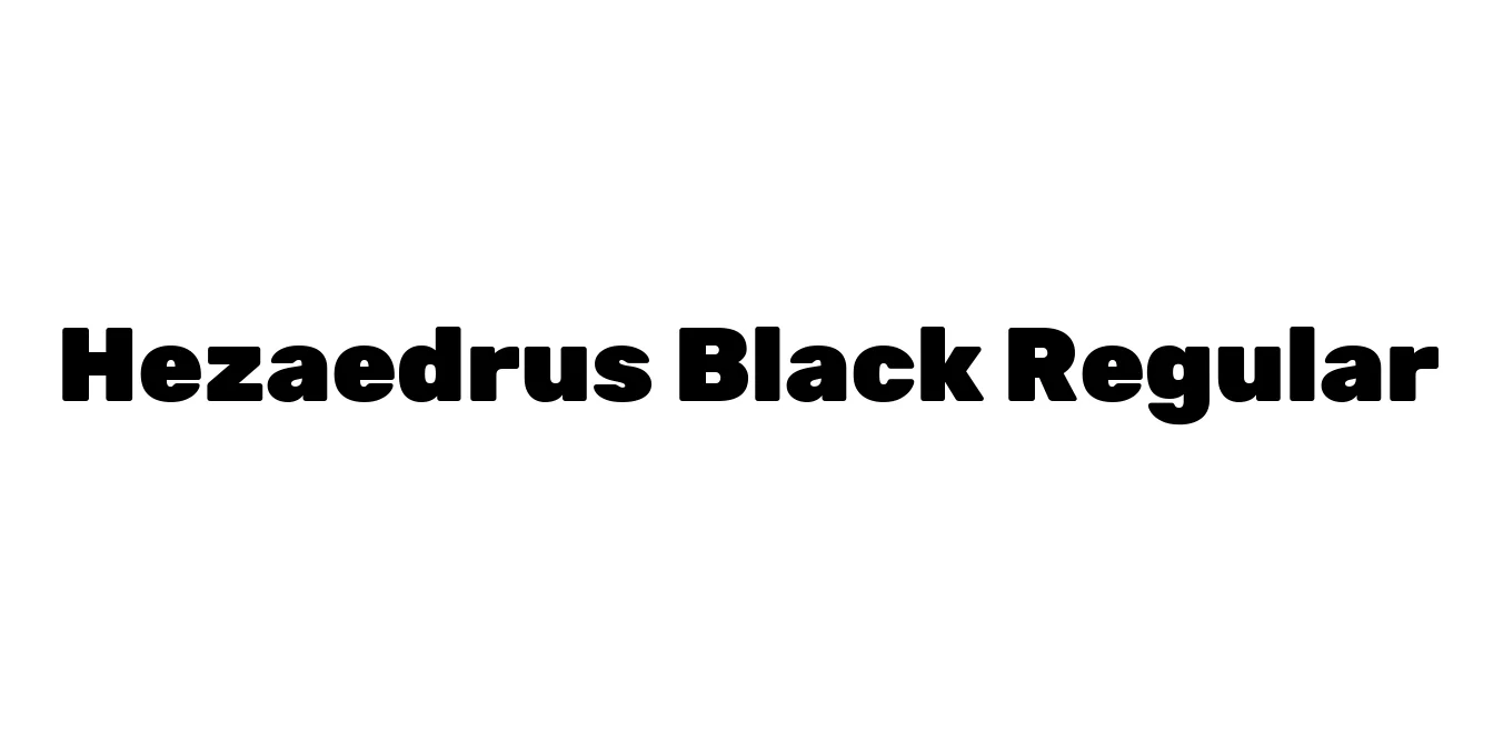 Hezaedrus Black Regular Font Preview
