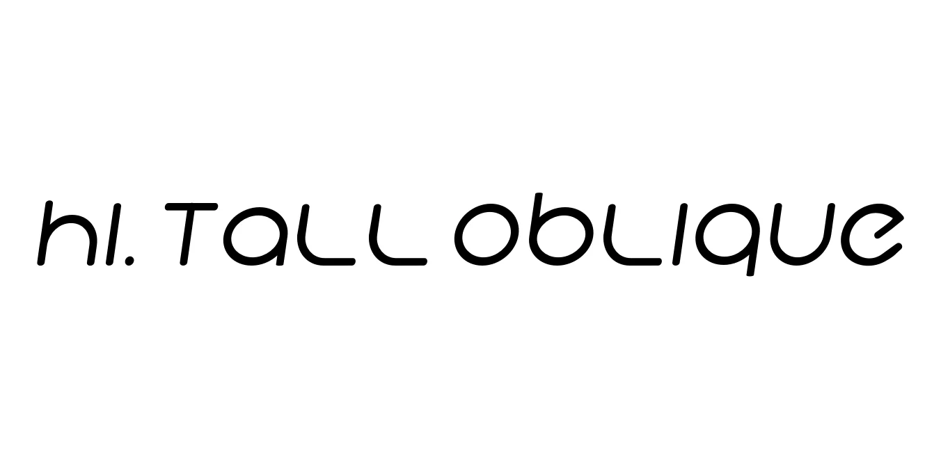 Hi. Tall Oblique Font Preview