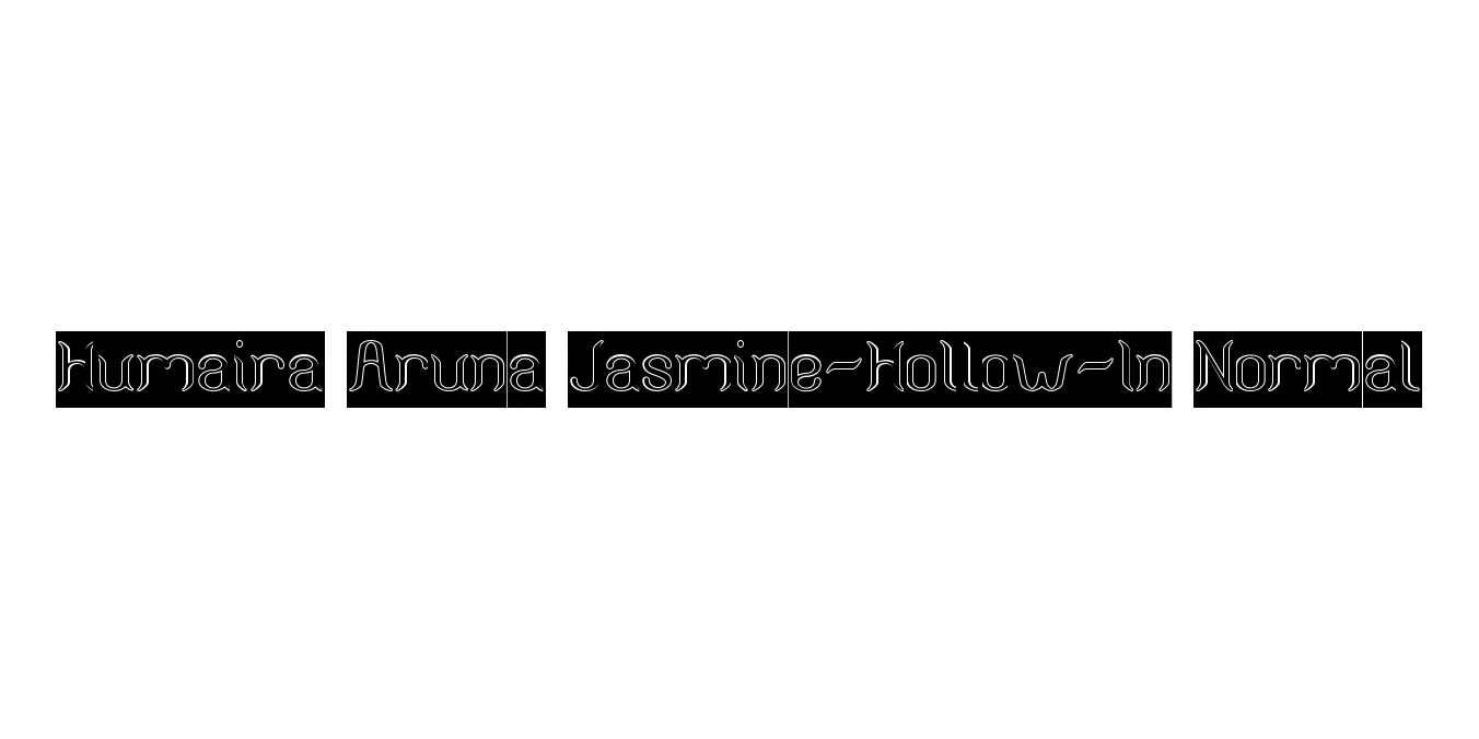 Humaira Aruna Jasmine-Hollow-In Normal Font Preview