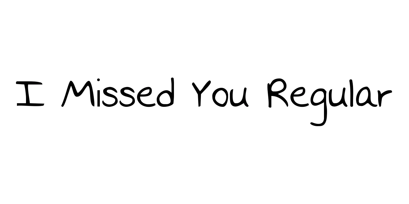 I Missed You Regular Font Preview