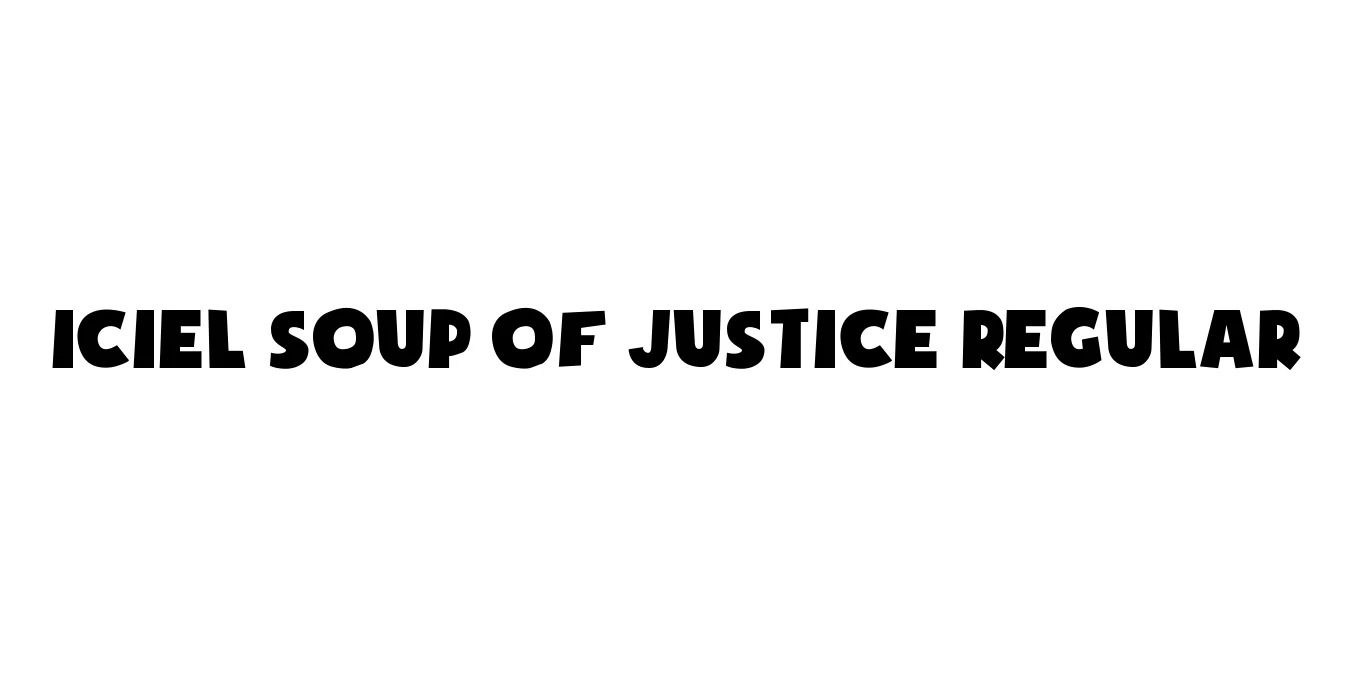 iCiel Soup of Justice Regular Font Preview