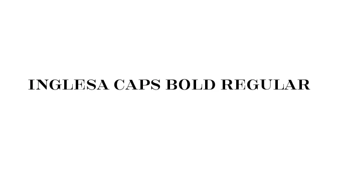 Inglesa Caps Bold Regular Font Preview