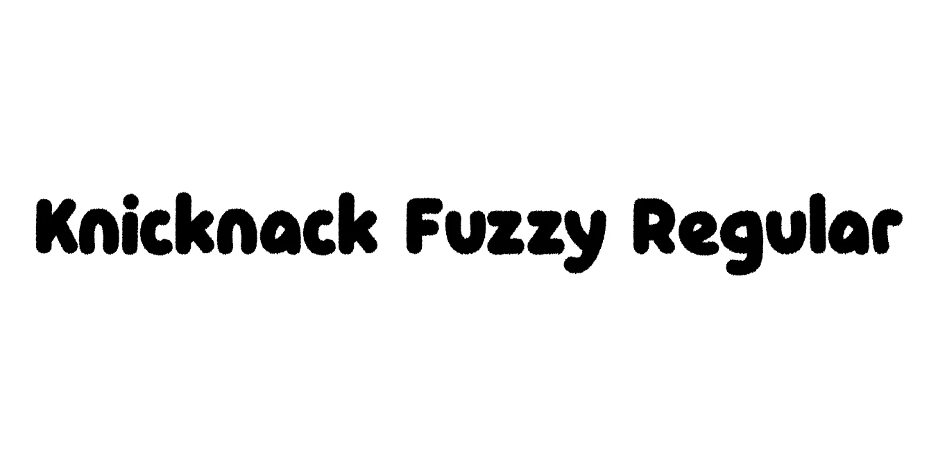 Knicknack Fuzzy Regular Font Preview