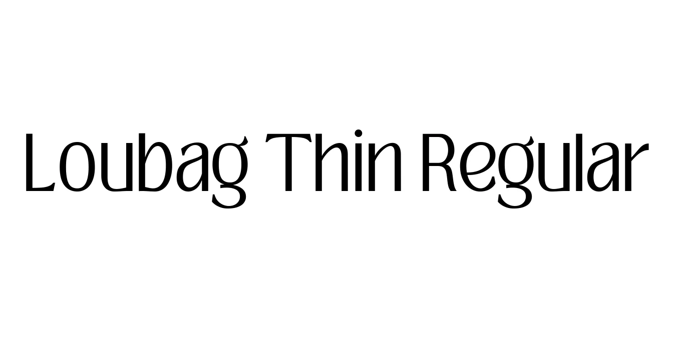 Loubag Thin Regular Font Preview