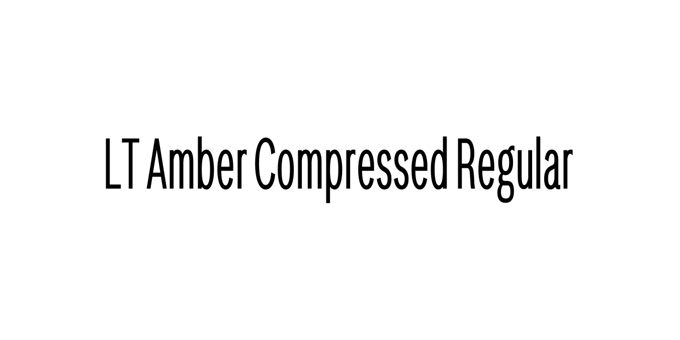 LT Amber Compressed Regular Font Preview