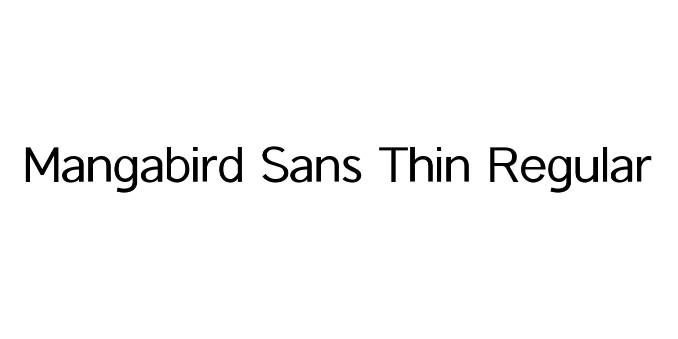 Mangabird Sans Thin Regular Font Preview