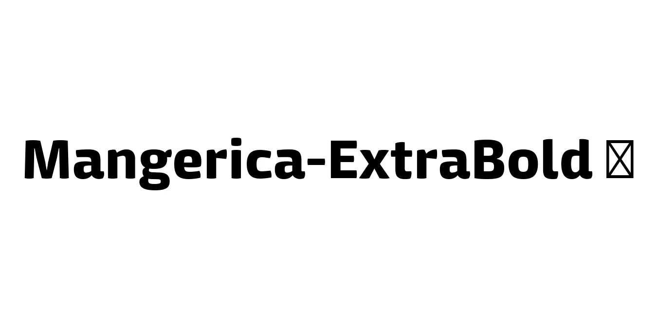 Mangerica-ExtraBold ☞ Font Preview