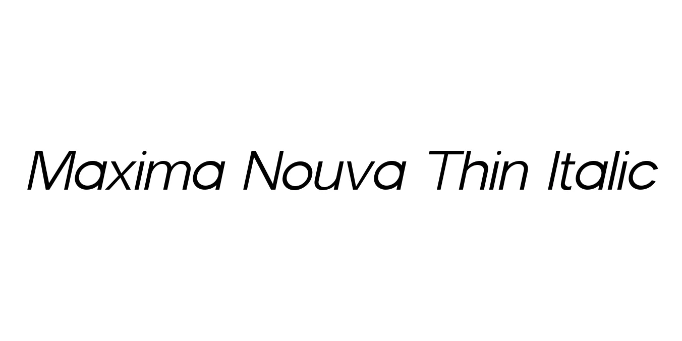 Maxima Nouva Thin Italic Font Preview