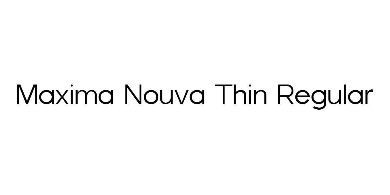Maxima Nouva Thin Regular Font Preview