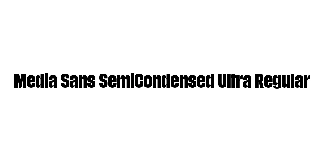 Media Sans SemiCondensed Ultra Regular Font Preview