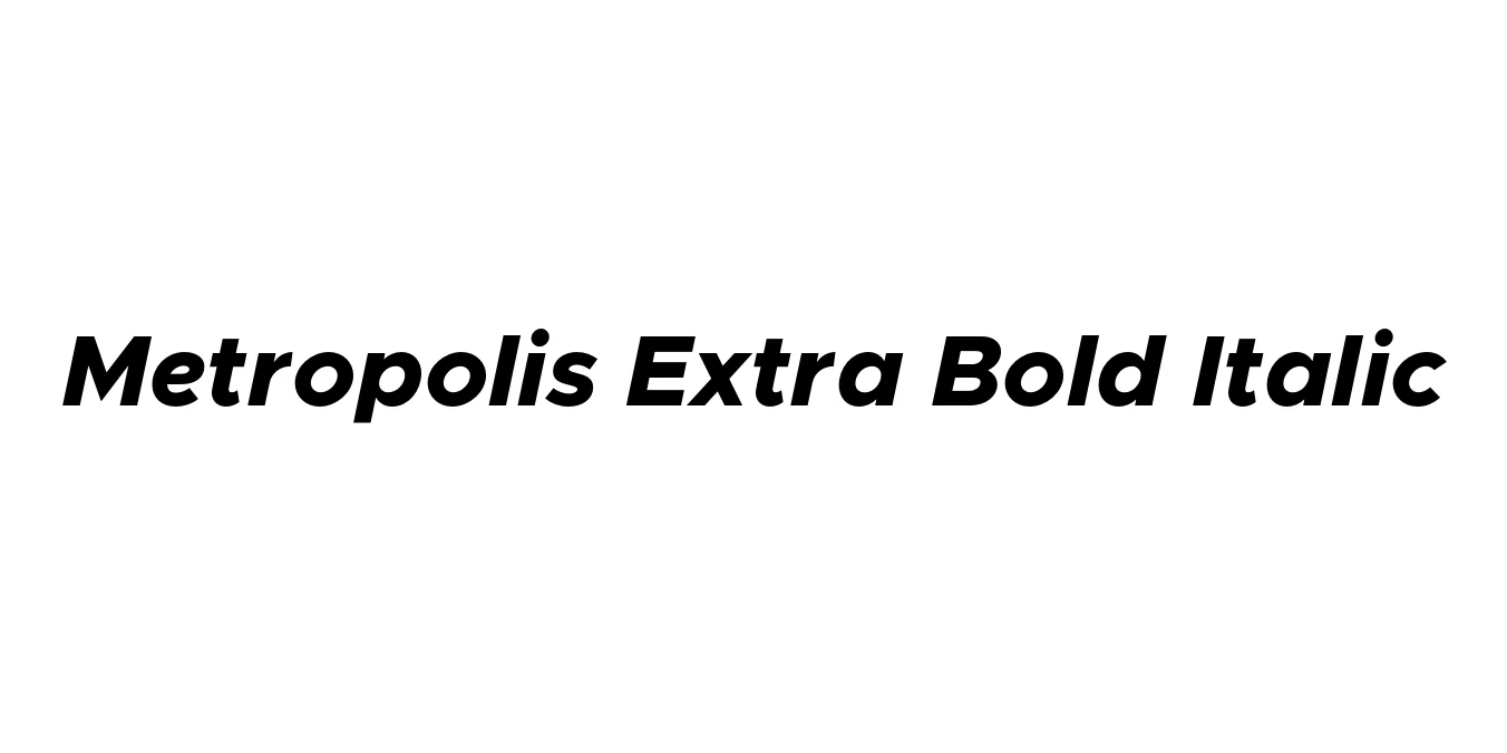 Metropolis Extra Bold Italic Font Preview