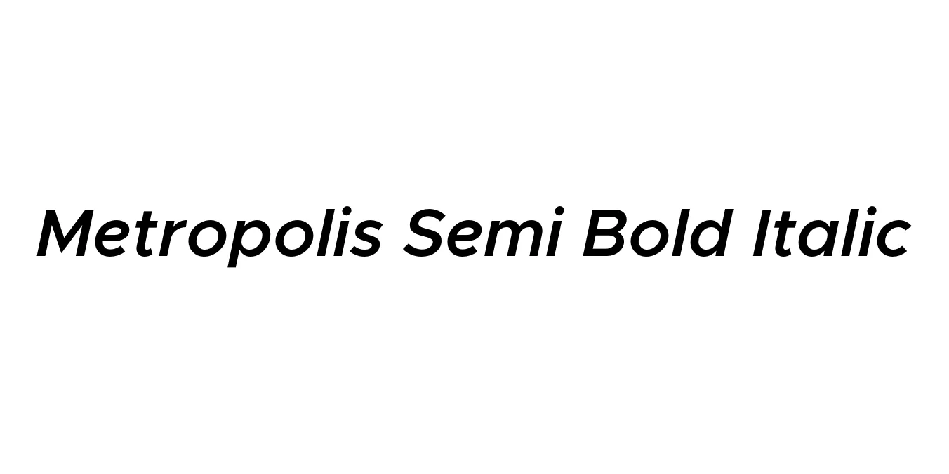 Metropolis Semi Bold Italic Font Preview