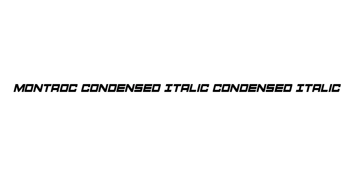 Montroc Condensed Italic Condensed Italic Font Preview