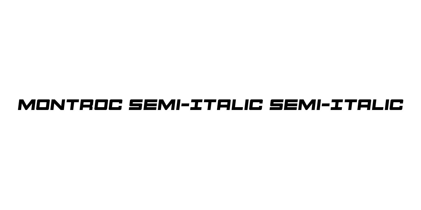 Montroc Semi-Italic Semi-Italic Font Preview