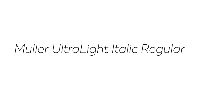 Muller UltraLight Italic Regular Font Preview
