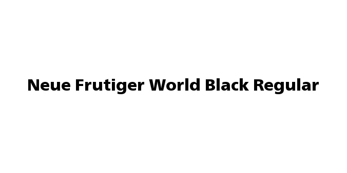 Neue Frutiger World Black Regular Font Preview