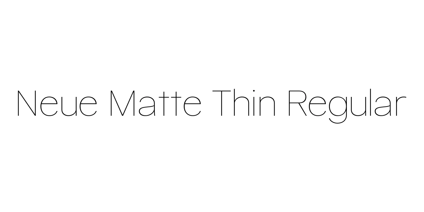 Neue Matte Thin Regular Font Preview