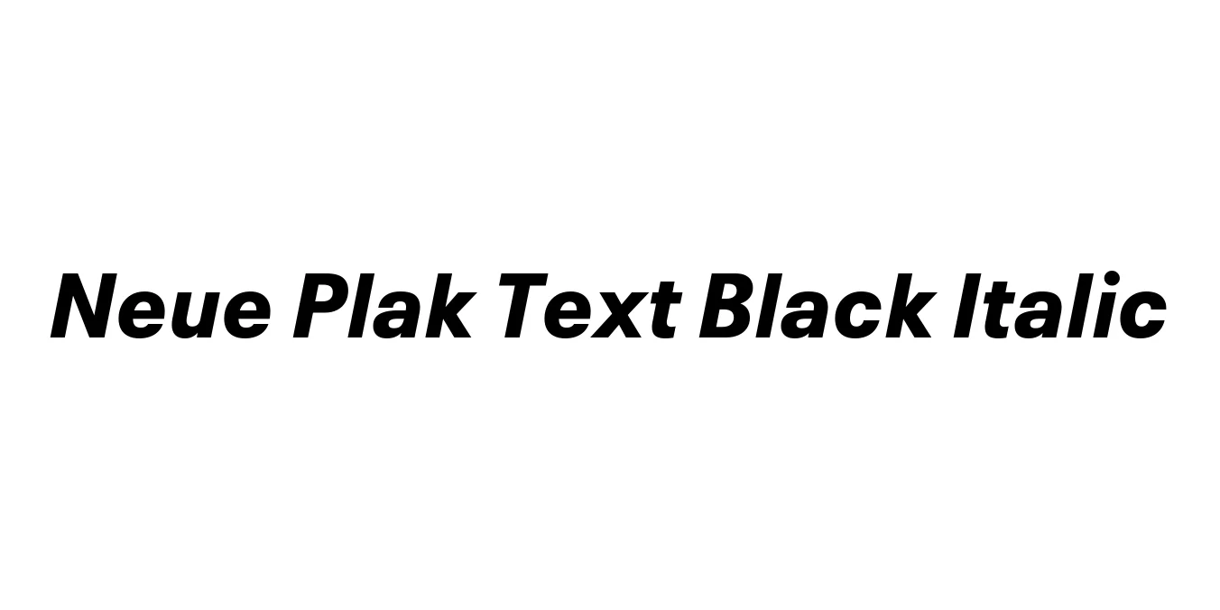 Neue Plak Text Black Italic Font Preview