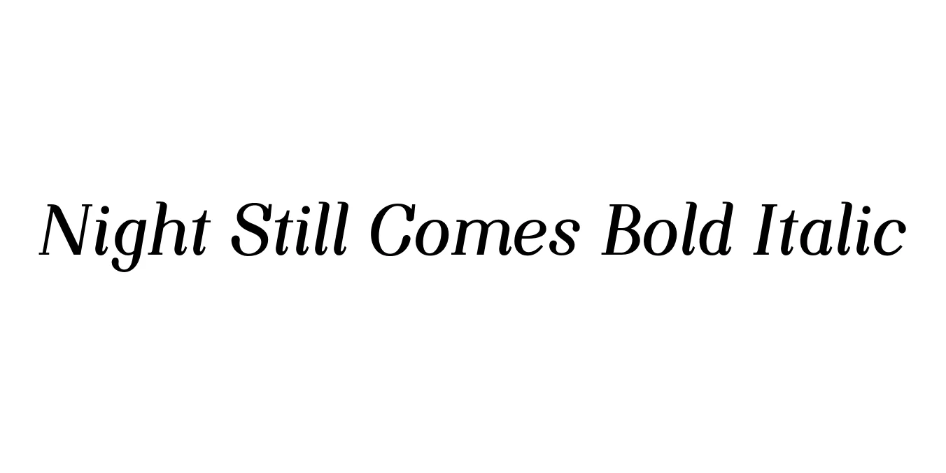 Night Still Comes Bold Italic Font Preview