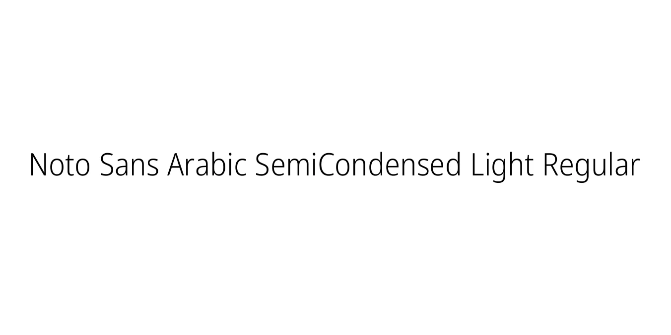 Noto Sans Arabic SemiCondensed Light Regular Font Preview