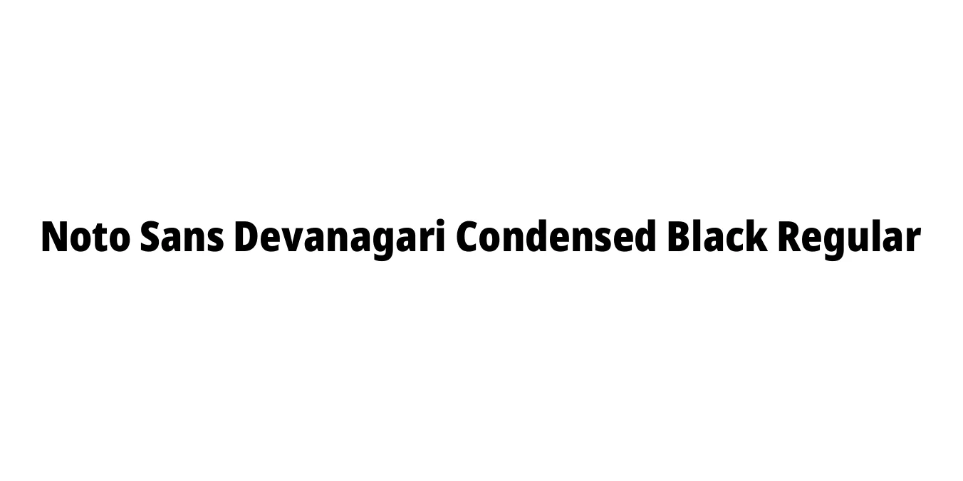 Noto Sans Devanagari Condensed Black Regular Font Preview