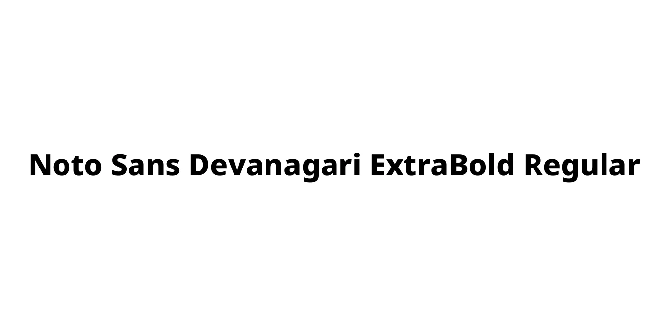 Noto Sans Devanagari ExtraBold Regular Font Preview