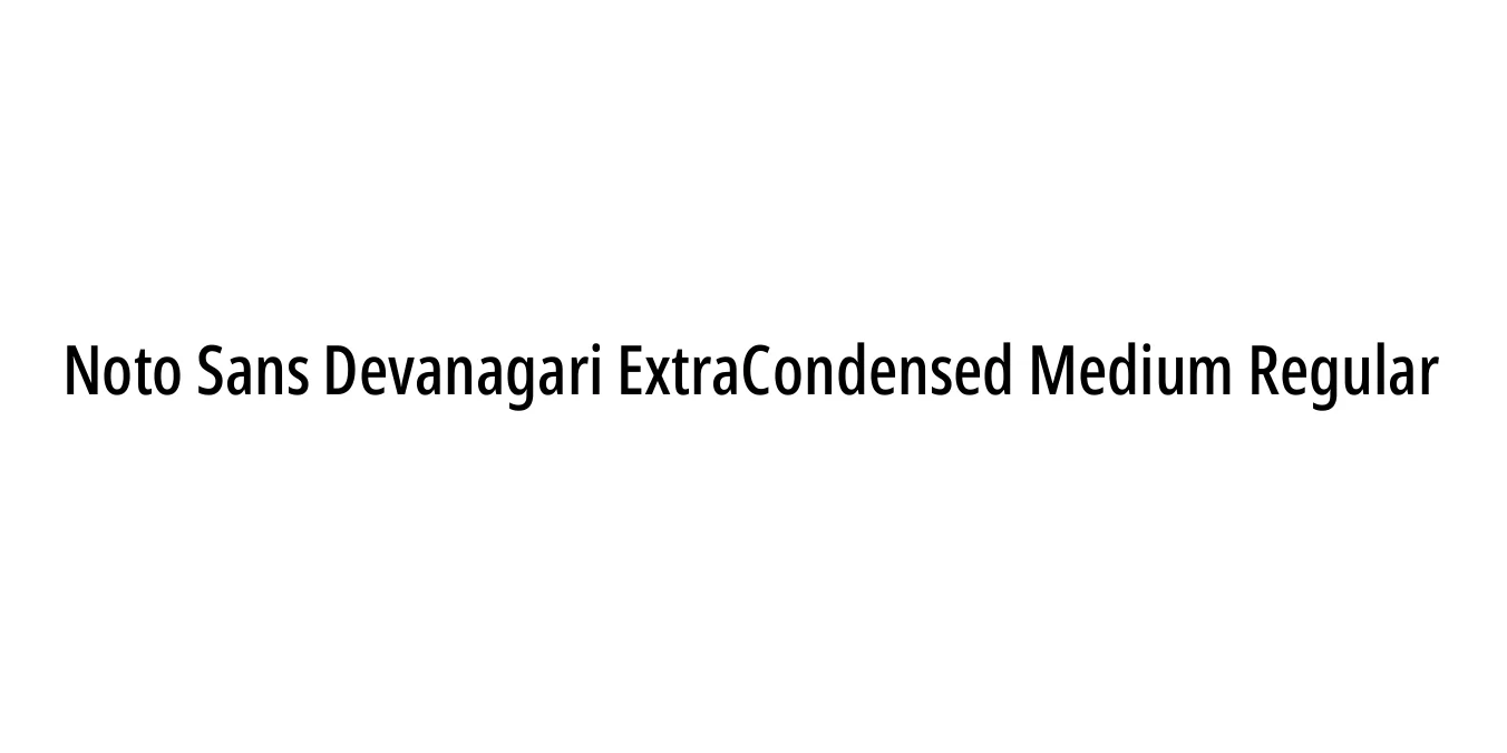 Noto Sans Devanagari ExtraCondensed Medium Regular Font Preview