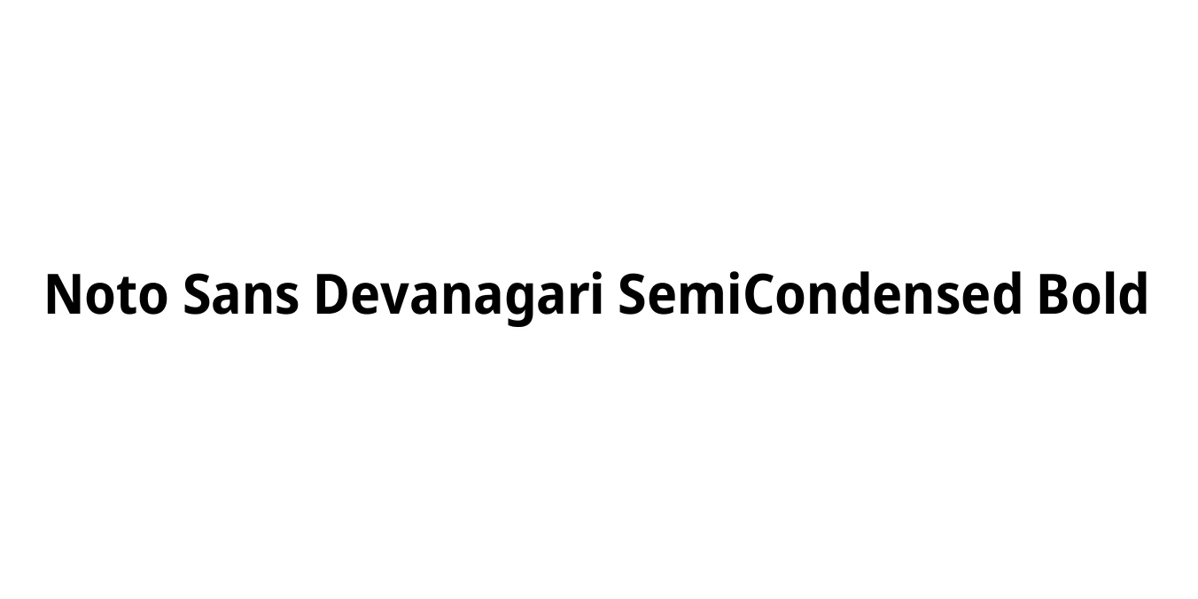 Noto Sans Devanagari SemiCondensed Bold Font Preview
