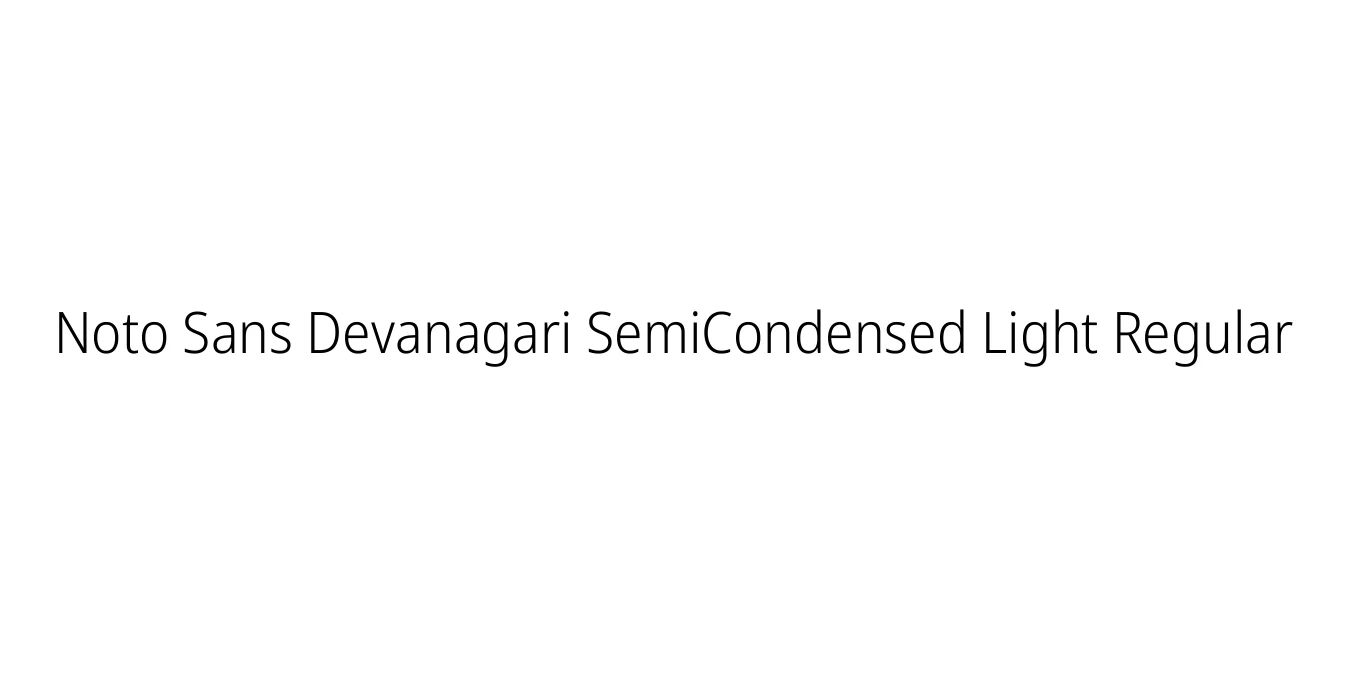 Noto Sans Devanagari SemiCondensed Light Regular Font Preview