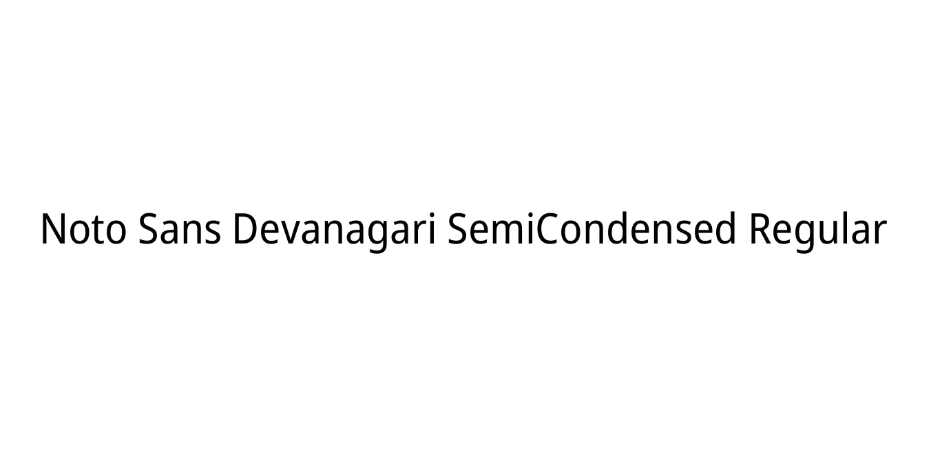Noto Sans Devanagari SemiCondensed Regular Font Preview