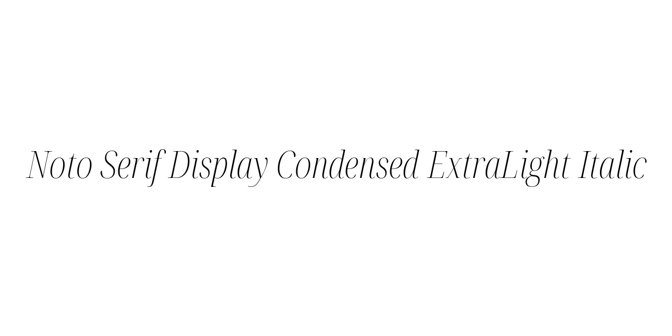 Noto Serif Display Condensed ExtraLight Italic Font Preview