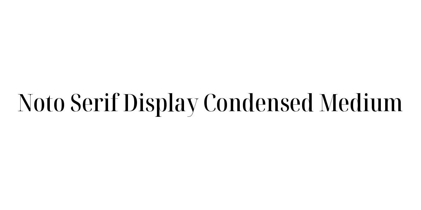 Noto Serif Display Condensed Medium Font Preview