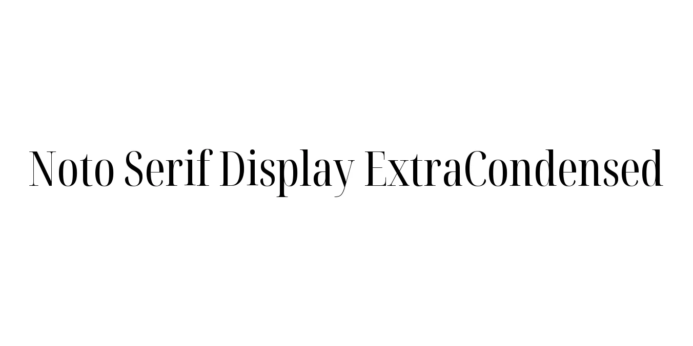 Noto Serif Display ExtraCondensed Font Preview