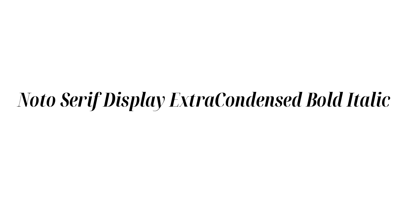 Noto Serif Display ExtraCondensed Bold Italic Font Preview